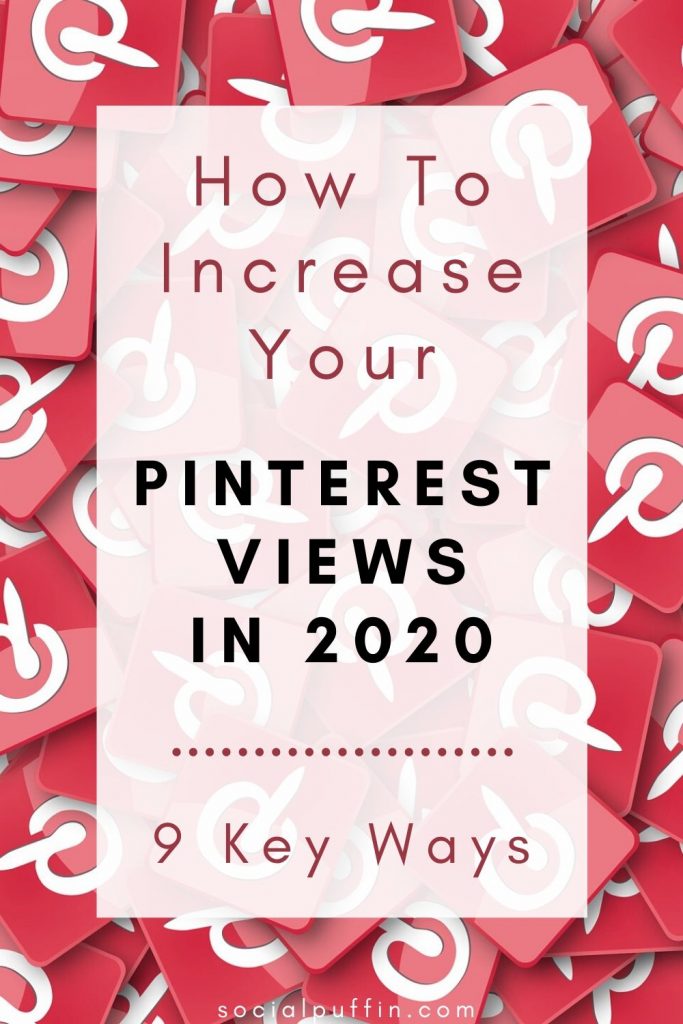 How To Increase Your Pinterest Views in 2020