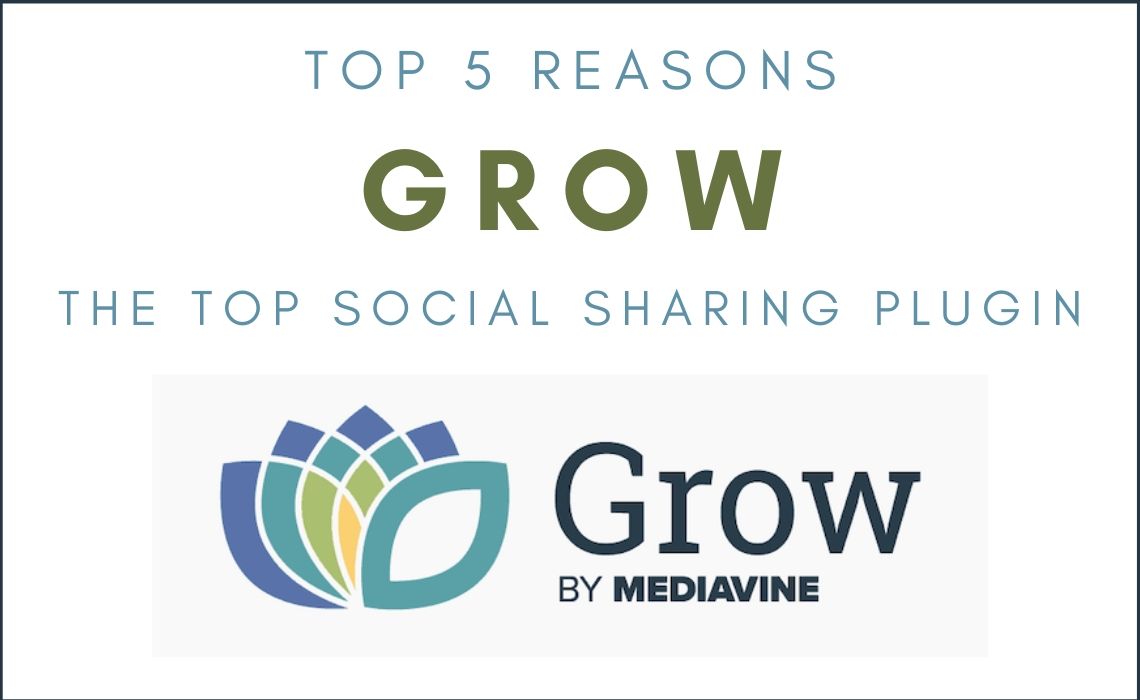 Top 5 Reasons Grow is the Best Social Sharing Plugin Top 5 Reasons Grow is the Best Social Sharing Plugin