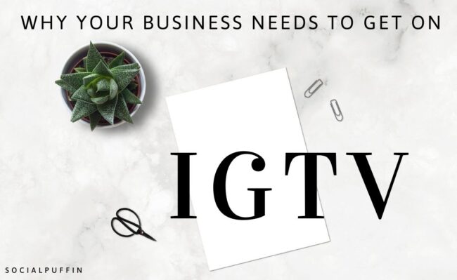Why Your Business Needs To Get on IGTV Why Your Business Needs To Get on IGTV
