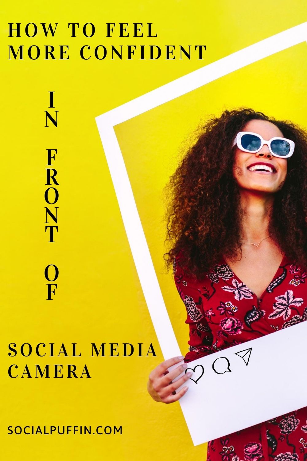 How to Feel More Confident in Front of the Social Media Camera - Social ...