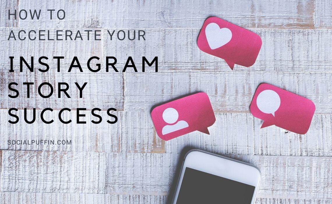 How to Accelerate Your IG Story Success How to Accelerate Your IG Story Success