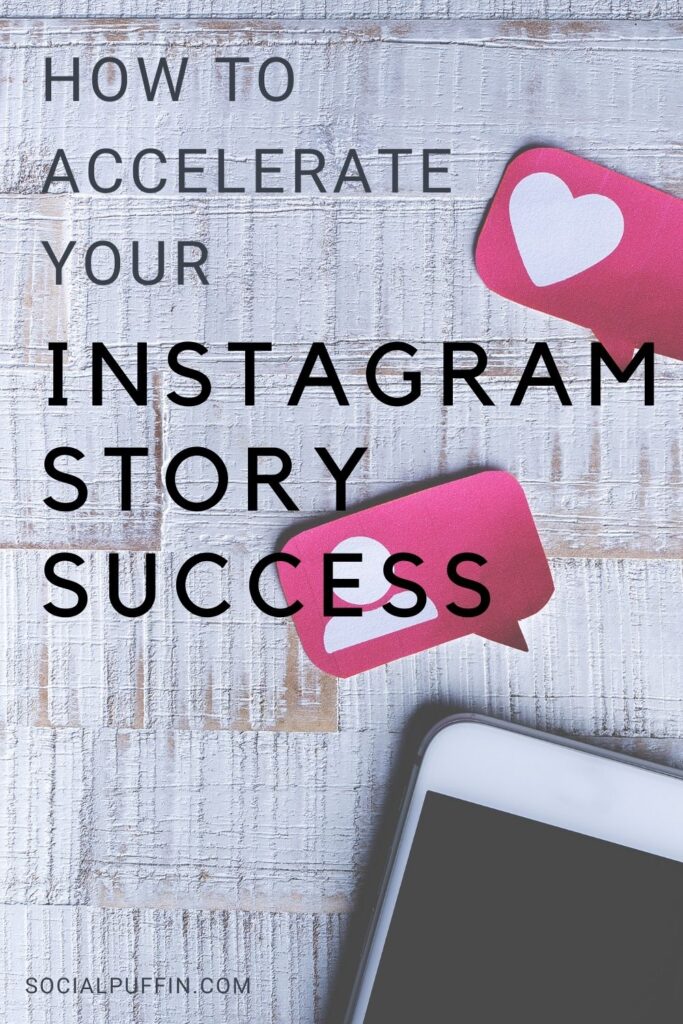 How to Accelerate Your Instagram Story Success