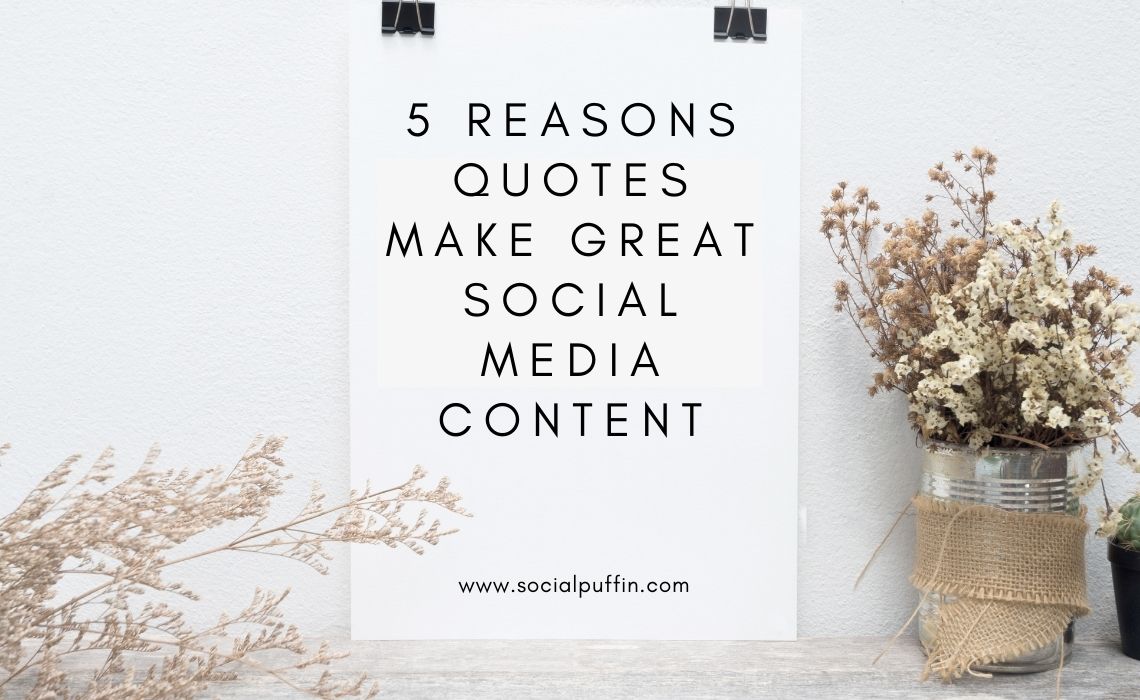5 Reasons Quotes Make Great Social Media Content 5 Reasons Quotes Make Great Social Media Content