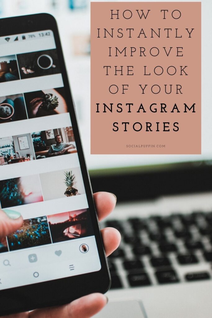 How to Improve the Look of Your Instagram Stories
