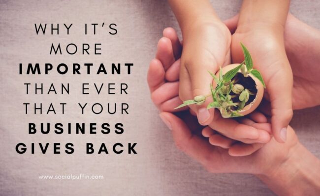Why It’s More Important Than Ever That Your Business Gives Back Why It’s More Important Than Ever That Your Business Gives Back