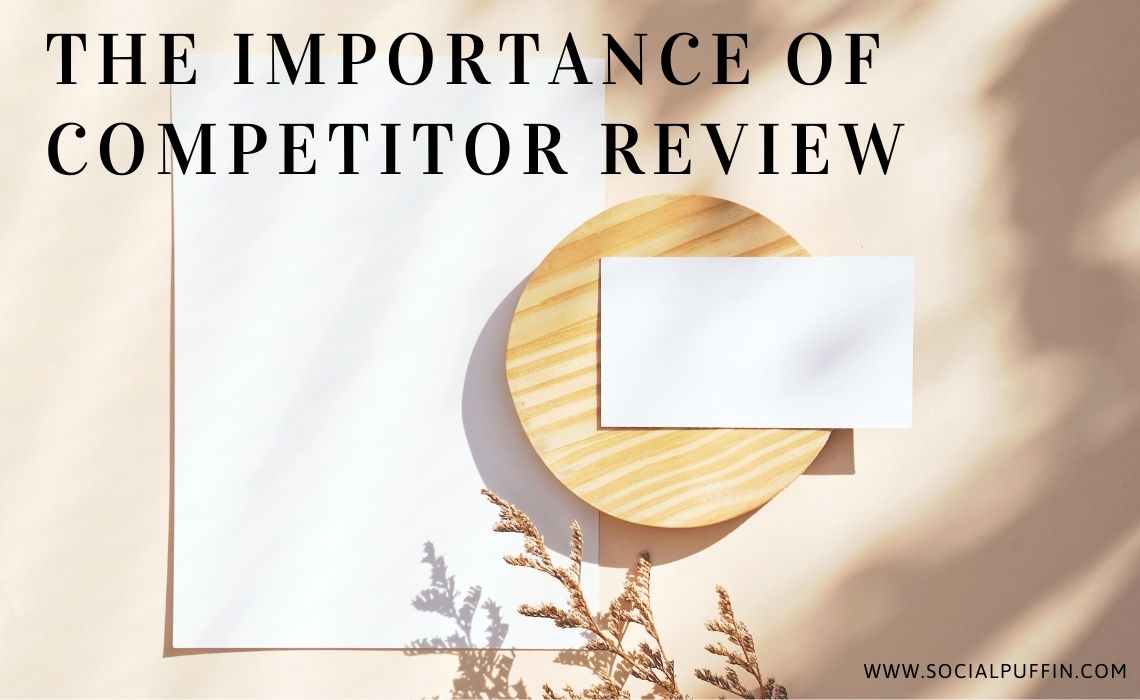 The Importance of Competitor Review The Importance of Competitor Review