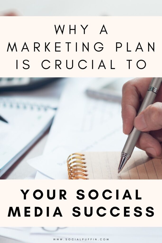 Why a Marketing Plan is Crucial to Your Social Media Success
