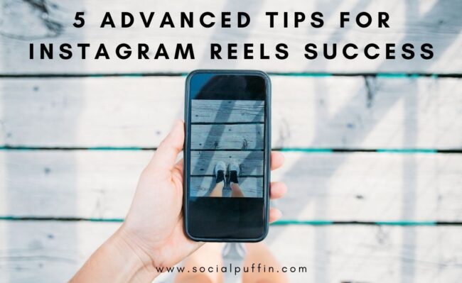 5 Advanced Tips for Instagram Reels Success 5 Advanced Tips for Instagram Reels Success